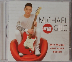 Michael Gilg - Mit Musik geht alles besser