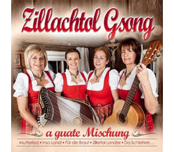 Zillachtol Gsong - A guate Mischung