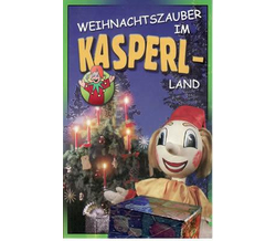 KASPERL - Weihnachtszauber im Kasperlland
