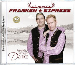 Duo Franken Express - Freunde, wir sagen Danke 10 Jahre