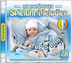 Die schnsten Spieluhr-Melodien frs Baby 28 Titel...