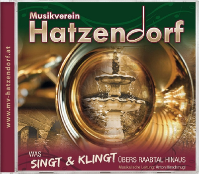 Musikverein Hatzendorf was singt & klingt bers Raabtal hinaus