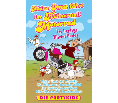 Die Partykids - Meine Oma fhrt im Hhnerstall Motorrad 16 lustige Kinderlieder MC