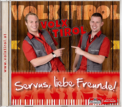 Volx Tirol - Servus, liebe Freunde!