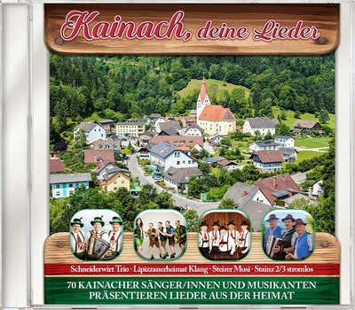 Kainach, deine Lieder - 10 Kainacher Snger/innen und Musikanten prsentieren Lieder aus der Heimat