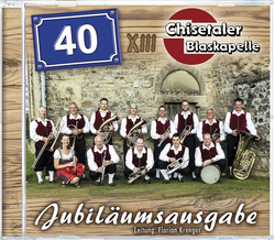 Chisetaler Blaskapelle - 40 Jahre Jubilumsausgabe