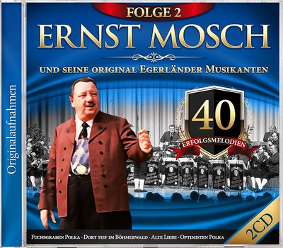 Ernst Mosch und seine Original Egerlnder Musikanten 40 Erfolgsmelodien Folge 2 2CD