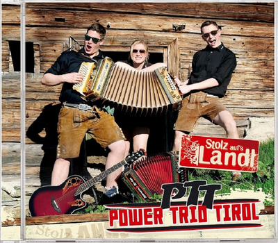 PTT Power Trio Tirol - Stolz aufs Landl