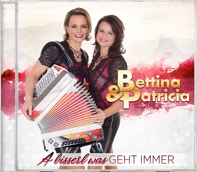 Bettina & Patricia - A bisserl was geht immer