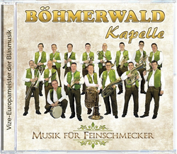 Bhmerwald Kapelle - Musik fr Feinschmecker
