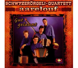 Schwyzerrgeli-Quartett Aarelouf - Gut Gelaunt