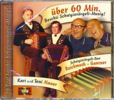 Schwyzerrgeli-Duo Reichmuth-Gantner & Kari und Toni Nauer - Beschti Schwyzerrgeli-Musig