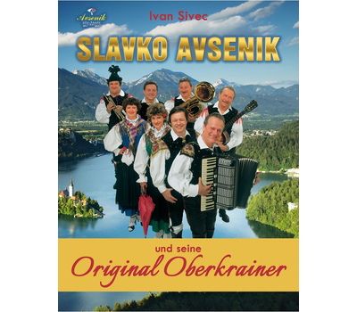 Slavko Avsenik und seine Original Oberkrainer - Ein Musikphnomen aus Oberkrain