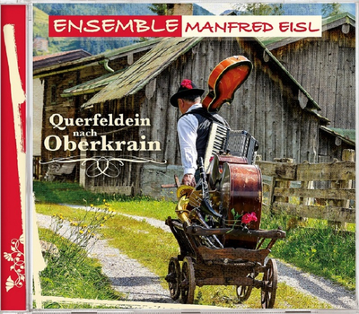 Ensemble Manfred Eisl - Querfeldein nach Oberkrain