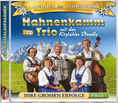 Hahnenkamm Trio mit den Kitzbhler Dirndln - Legenden der Volksmusik, Ihre groen Erfolge 2CD