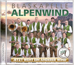 Blaskapelle Alpenwind - Jetzt weht ein anderer Wind,...