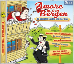Amore in den Bergen 30 scharfe Lieder von der Alm 2CD