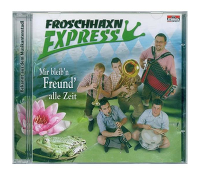 Froschhaxn Express - Wir bleibn Freund alle Zeit