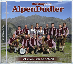 Blaskapelle AlpenDudler - s Leben isch so schian...