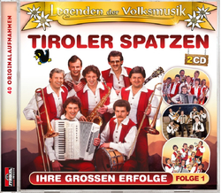 Orig. Tiroler Spatzen - Legenden der Volksmusik - Ihre...