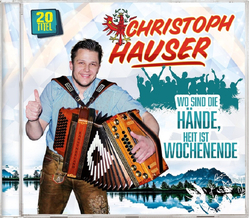 Christoph Hauser - Wo sind die Hnde, heit ist Wochenende