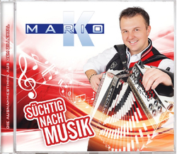 Mario K. - Schtig nach Musik