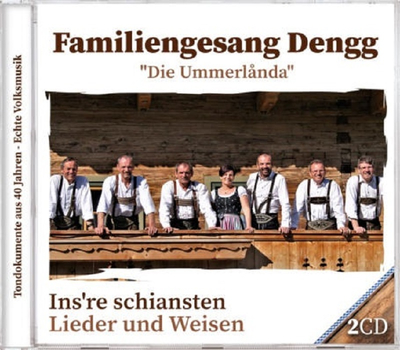 Familiengesang Dengg Die Ummerlanda - Insre schiansten Lieder und Weisen 2CD