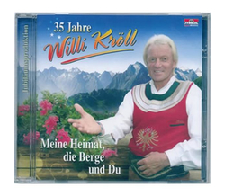 Willi Krll - Meine Heimat, die Berge und Du 35 Jahre