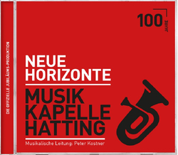 Musikkapelle Hatting - Neue Horizonte 100 Jahre