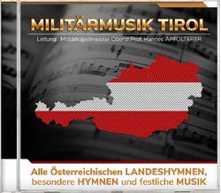 Militrmusik Tirol - Alle sterr. Landeshymnen, besondere...