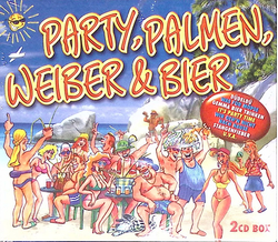 Party, Palmen, Weiber & Bier 2CD