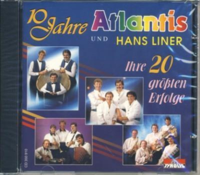 Atlantis & Hans Liner Band - Ihre 20 grten Erfolge 10 Jahre