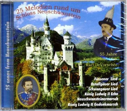 25 Melodien rund um Schloss Neuschwanstein