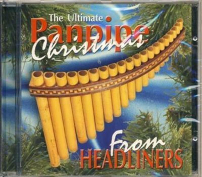 Headliners - The Ultimate Panpipe Christmas