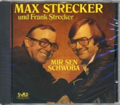Max Strecker und Frank Strecker - Mir sen Schwoba