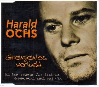 Harald Ochs - Grenzenlos verliebt / Ich bin immer fr dich da / Nimm mich doch mit / Du