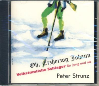 Strunz Peter - Oh, Erzherzog Johann / Volkstmlicher Schlager fr jung und alt