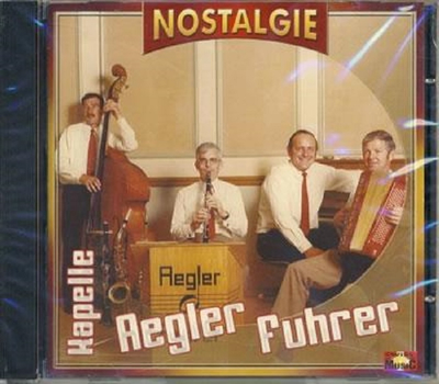 Aegler Fuhrer Kapelle - Nostalgie