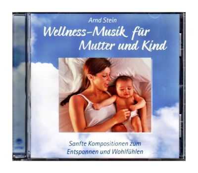 Dr. Arnd Stein - Wellness-Musik fr Mutter und Kind