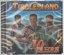 Jakob Bergmann und sein Trio Tirolerland 10 Jahre