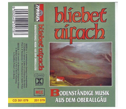 Bliebet Uifach / Bodenstndige Musik aus dem Oberallgu