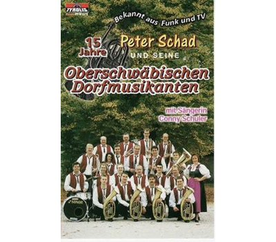 Peter Schad und seine Oberschwbischen Dorfmusikanten 15 Jahre