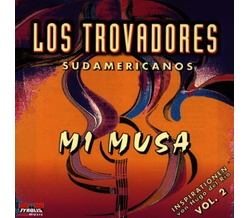 Los Trovadores Sudamericanos / Hugo del Rio - Mi Musa,...