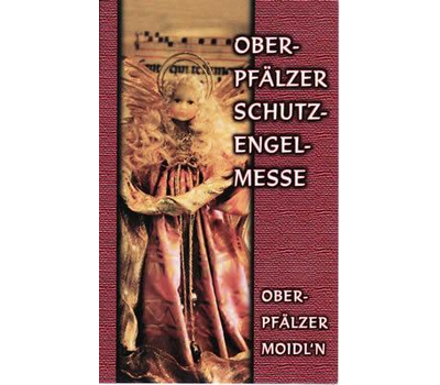 Oberpflzer Moidln und Robert Merkl - Oberpflzer Schutzengelmesse