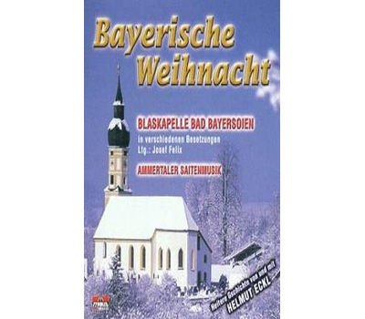 Blaskapelle Bad Bayersoien & Ammertaler Saitenmusik - Bayerische Weihnacht MC Neu