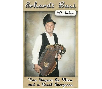 Basi Erhardt - Von Bayern bis Wien und a bissal Evergreen