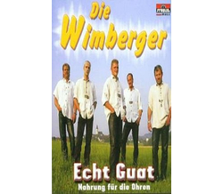 Die Wimberger - Echt Guat - Nahrung fr die Ohren