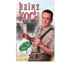 Heinz Koch - In die Kneipe zum kleinen Glck MC Neu