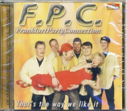Frankfurt Party Connection - F.P.C. - Thats the way we...