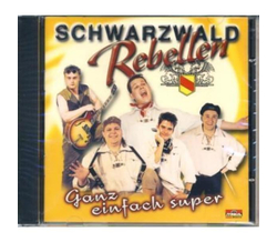 Schwarzwald Rebellen - Ganz einfach super